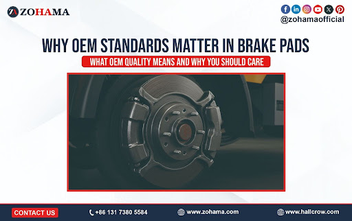 Why OEM Standards Matter in Brake Pads — What OEM Quality Means and Why You Should Care