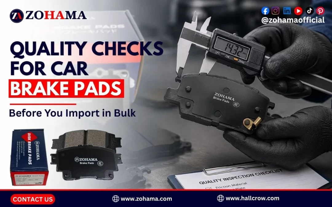 Quality Checks for Passenger Car Brake Pads Before Bulk Import