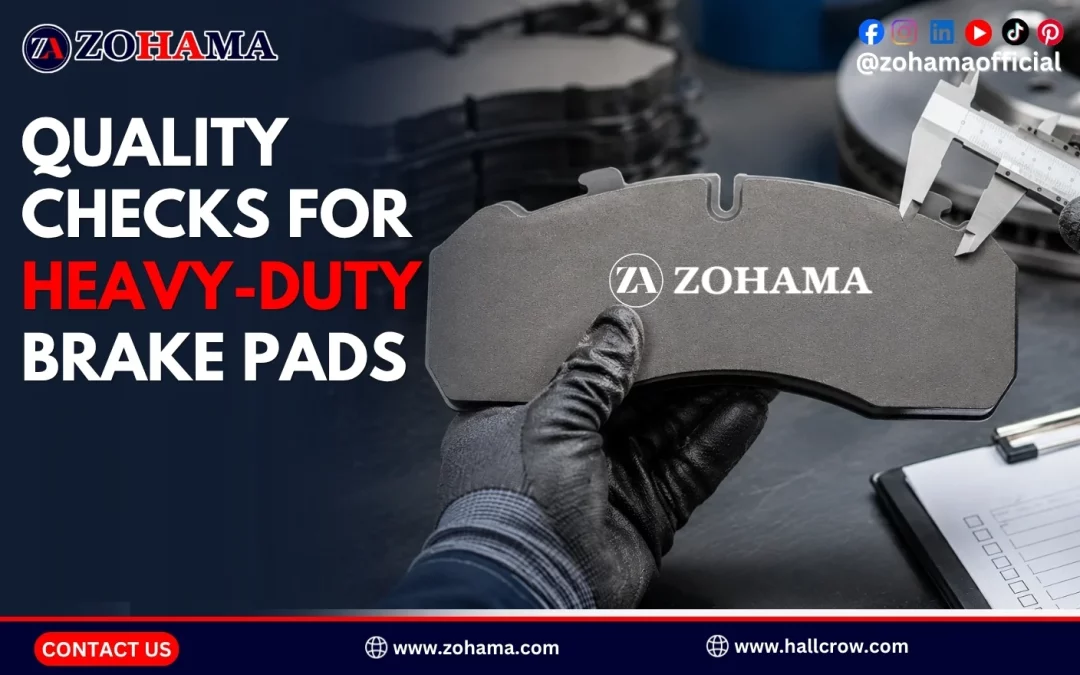 Quality Checks for Heavy-Duty Brake Pads