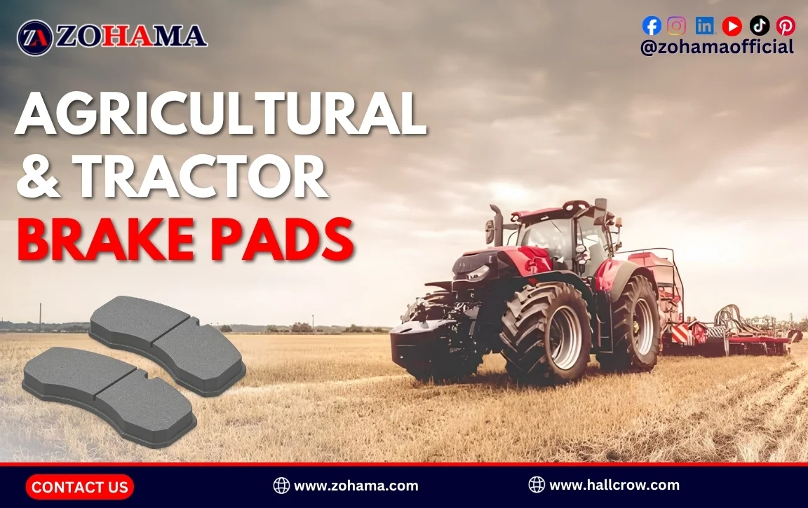 Agricultural and Tractor Brake Pads Agricultural and Tractor Brake Pads