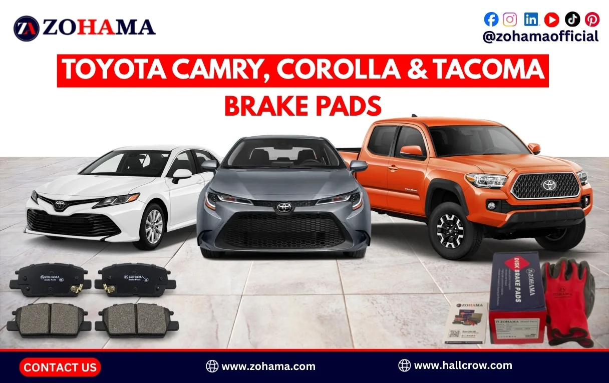 Toyota Camry, Corolla & Tacoma Brake Pads: An OEM Reference Guide for Distributors Toyota Camry, Corolla & Tacoma Brake Pads: An OEM Reference Guide for Distributors